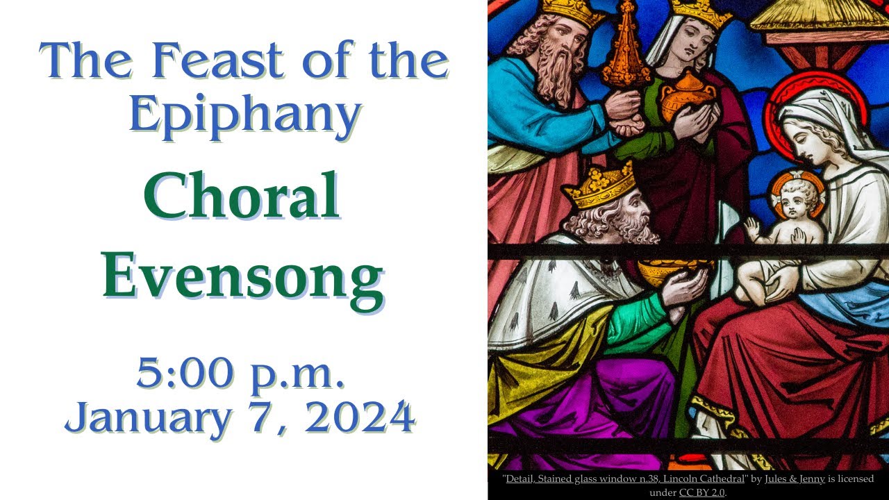 5:00 p.m. Choral Evensong for the Feast of the Epiphany, January 7 ...