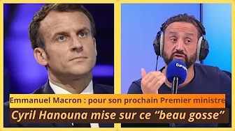 "Cyril Hanouna parie sur un 'beau gosse' pour devenir le prochain Premier ministre de Macron" thumbnail