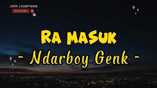 RA MASUK - NDARBOY GENK [LIRIK] || Lirik Lagu Terbaru Viral 2024