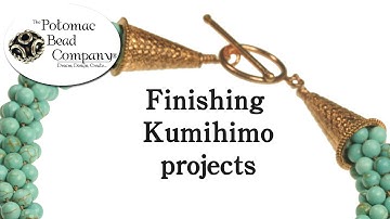 Instructions - Finishing Kumihimo Projects