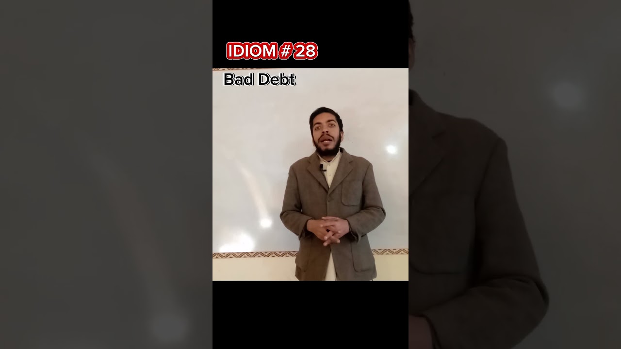 BAD DEBT || Learn English With Shehzaib Yasin----An English Linguist|| #idioms #english