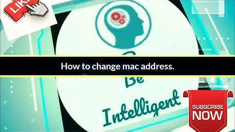 How to change mac address of ur device.