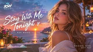 Stay With Me Tonight ❤️ | Soft Romantic Song | RSH MUSIC 2026 screenshot 1