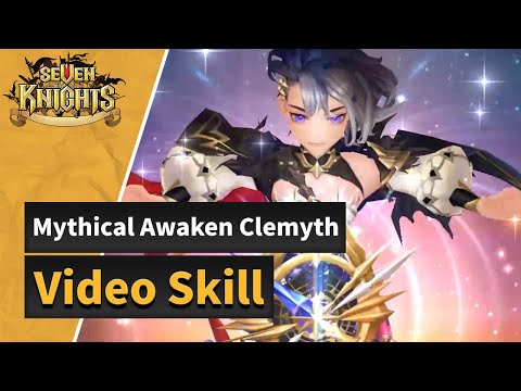 [Seven Knights] Preview Skill Mythical Awakening Clemyth