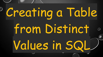 Creating a Table from Distinct Values in SQL