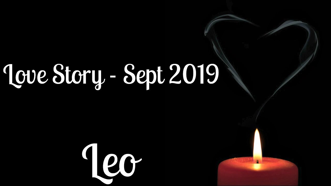 Leo ~ Magical reunion & second chances! ~ Love Story Sept 2019