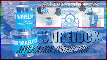 Wirelock Resin | Wirelock Application Instruction | Vattutaubien.vn