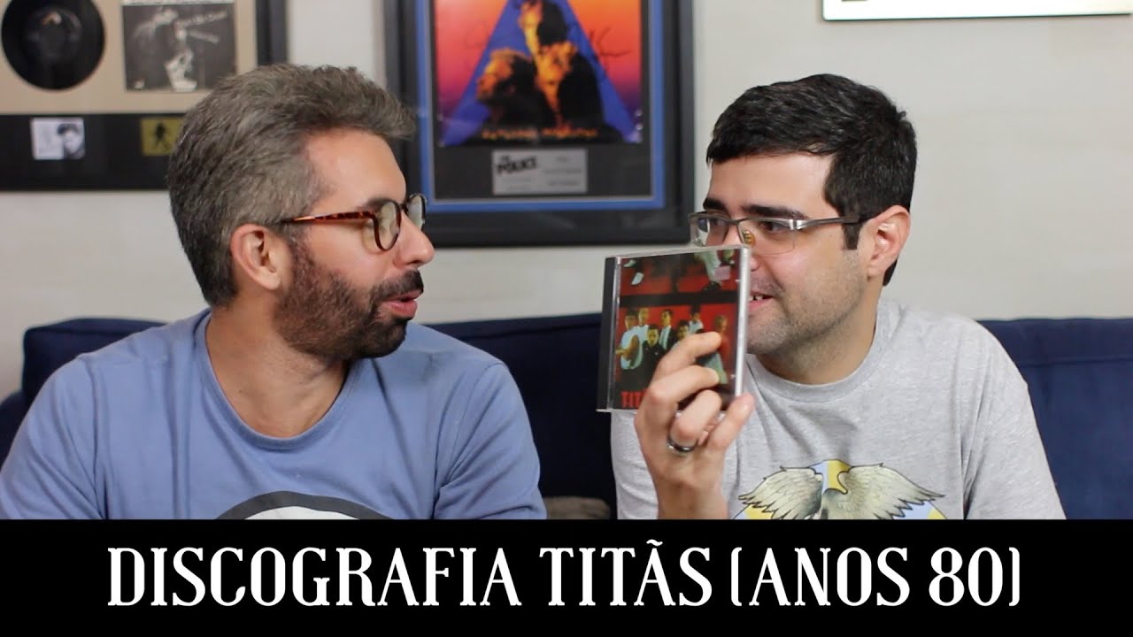 Analisando a discografia dos Titãs (Anos 80) | Conversa de Botequim | Alta Fidelidade