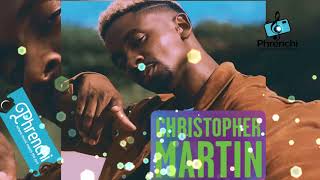 Christopher Martin - Happy You're Mine (And Then) May 2019