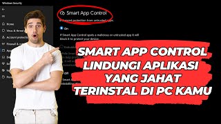Smart App Control Lindungi Aplikasi Jahat Terinstal di PC Kamu screenshot 3