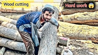 Big Wood cutting  Process | Really Hard work| Kashi Tricks