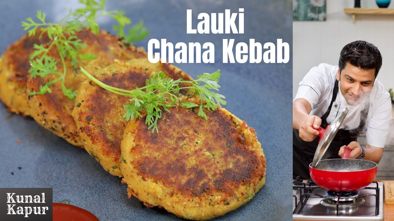 Lauki Chana Dal Ke Kebab Recipe | Kunal Kapur Vegetarian Kebab Recipe | Veg Snacks | Doodhi Subzi | Kunal Kapoor