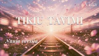 Tikiu tavimi (Nauja versija) ❤️ | Originali lietuviška daina apie meilę ir pasitikėjimą