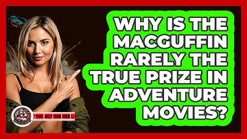 Why Is The MacGuffin Rarely The True Prize In Adventure Movies? - The Action Reel