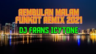 DJ Rembulan Malam Funkot terbaru 2021 - DJ Frans warehouse #rembulanmalam #funkot #djfranswarehouse