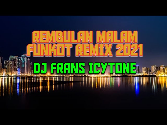 DJ Rembulan Malam Funkot terbaru 2021 - DJ Frans warehouse #rembulanmalam #funkot #djfranswarehouse class=
