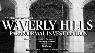 Waverly Hills Sanatorium - (Full Investigation)