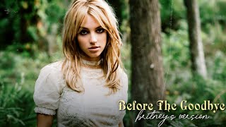Britney Spears - Before The Goodbye (Lead Vocals)