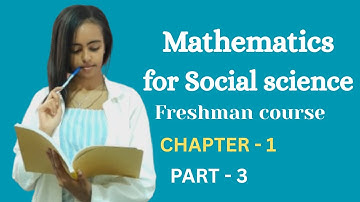 🔵 Mathematics for Social Science Freshman course Unit 1 , Part - 3