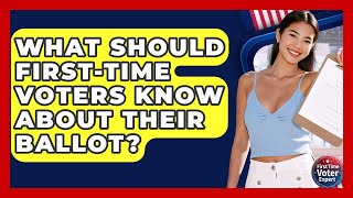 What Should First-time Voters Know About Their Ballot? - First Time Voter Expert What Is A Sample Ballot For First Time Voters First Time Voter Expert