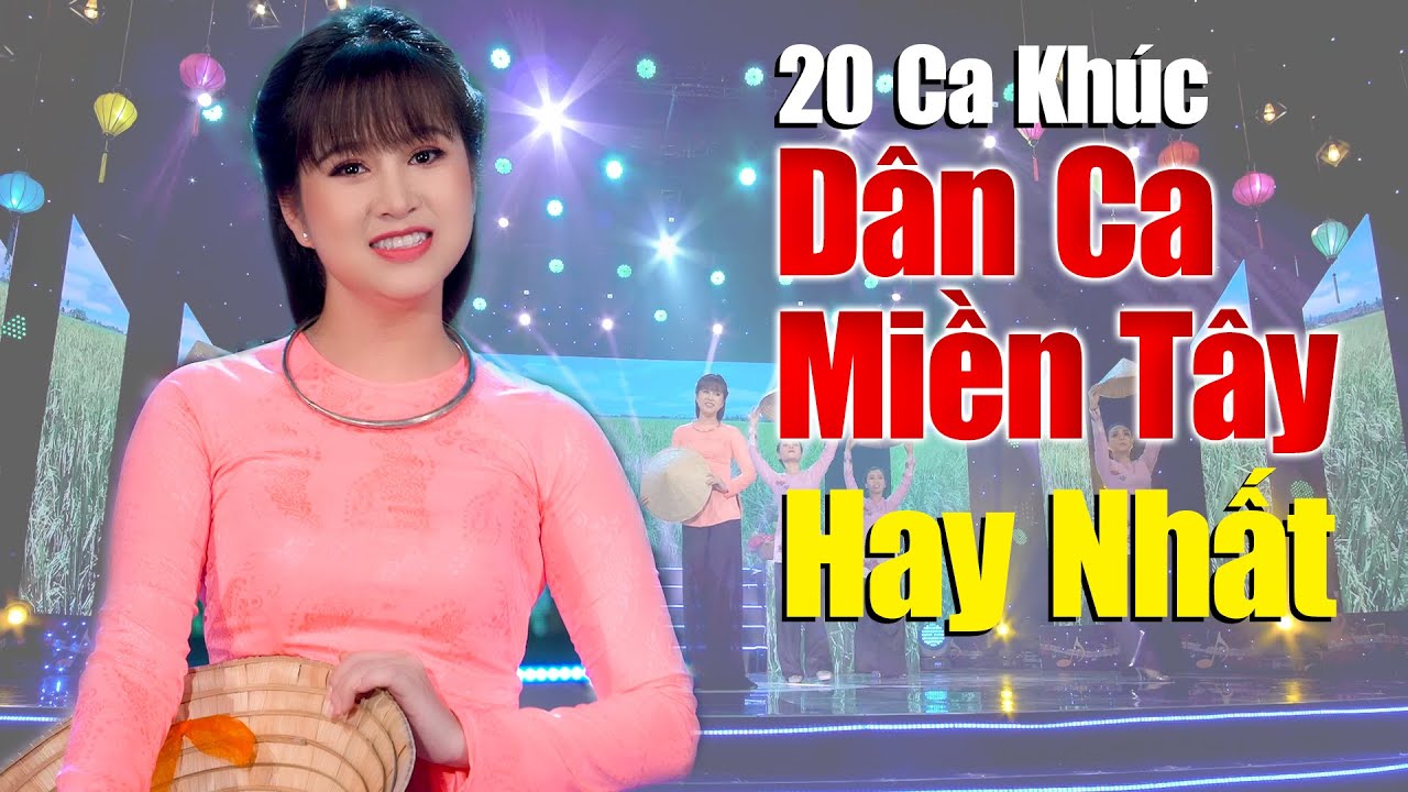 20 Ca Khúc Dân Ca Miền Tây Nam Bộ Hay Nhất Hiện Nay - Lk Mấy Nhịp Cầu Tre & Thương Về Trà Vinh 2021