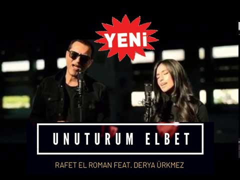 Rafet El Roman ft.  Derya Ürkmez  - Unuturum Elbet (FULL VERSİYON) 2018 Yeni İLK KEZ