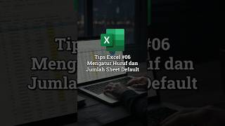Tips Excel #06: Mengatur Huruf dan Jumlah Sheet Default