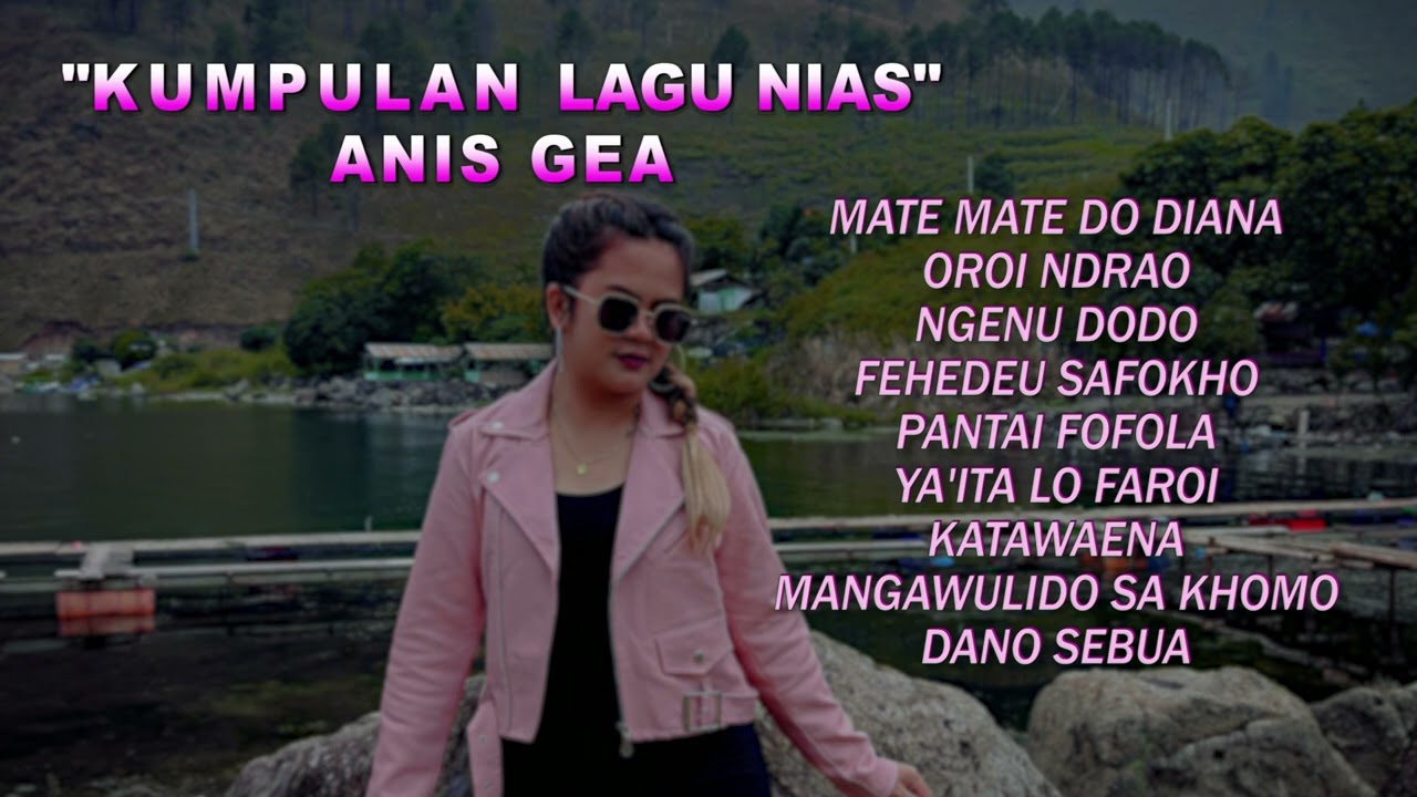 KUMPULAN LAGU NIAS BY ANIS GEA