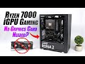 Is amds new ryzen 7000 igpu powerful enough for gaming still need a gpu