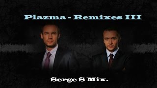 Plazma - Remixes III(Serge S Mix)