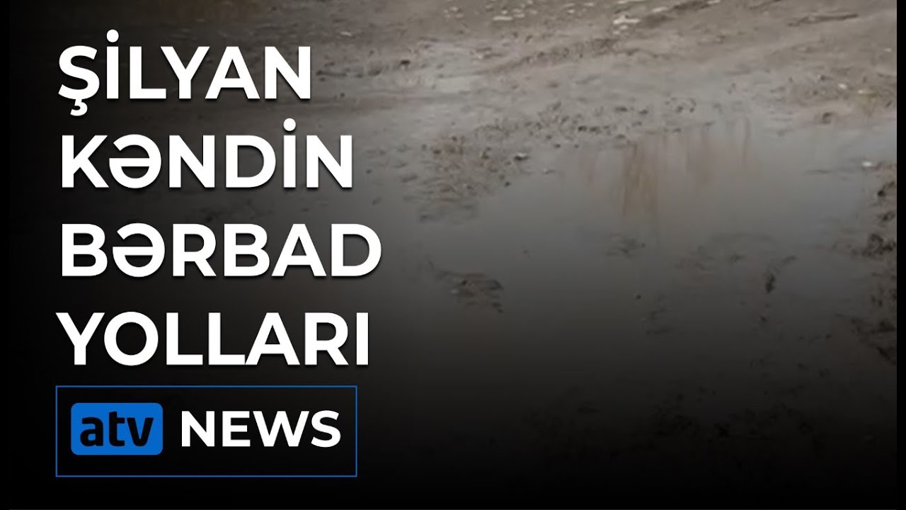 Yuxarı Şilyan kəndinin bərbad yolları