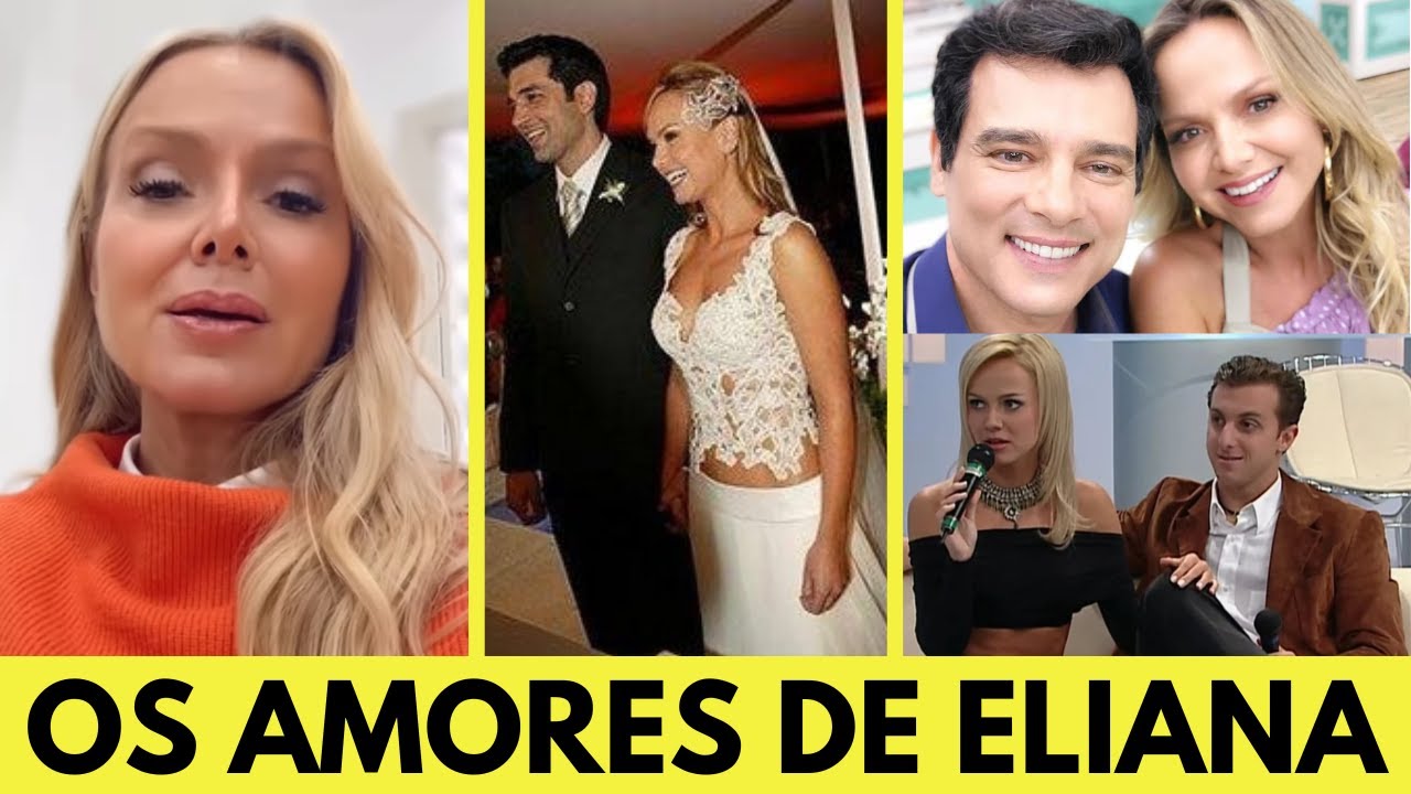 Você não vai acreditar quantas vezes Eliana foi casada e quem são os maridos!