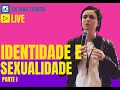 Identidade e Sexualidade Primeira parte l Juliana Ferron