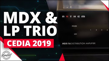 Anthem MDX8, MDX16 & Paradigm Millenia Lp Trio CEDIA 2019
