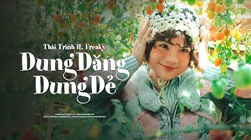 THÁI TRINH ft. FREAKY - DUNG DĂNG DUNG DẺ | Official Music Video