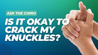 Is it okay to crack your knuckles? - CORE Chiropractic