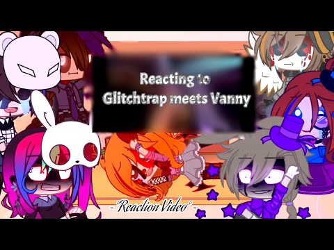 Aftons + The bunny killers react to   Glitchtrap meets Vanny pt2