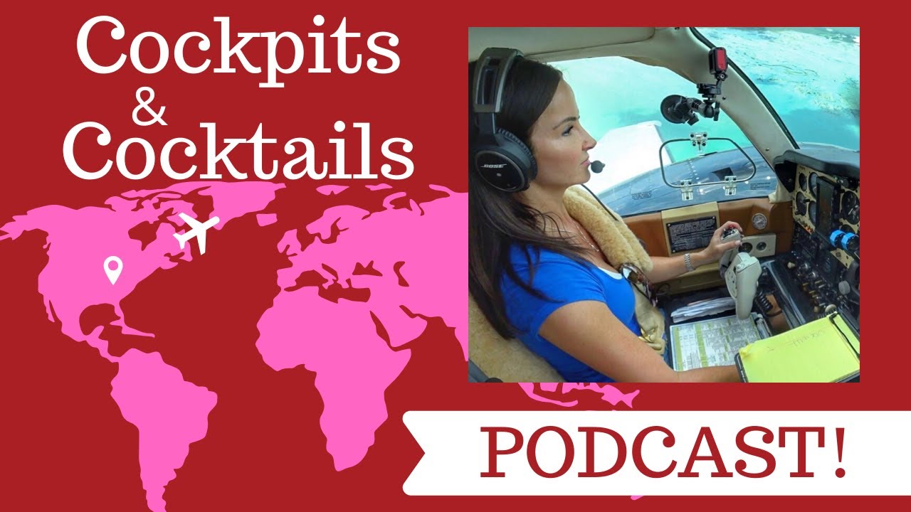 Female Pilot Podcast! Cockpits & Cocktails with Captain Val. From TOP