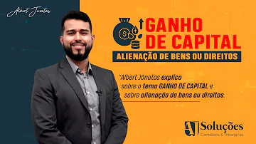 O que é ganho de capital na alienação de bens e direitos?