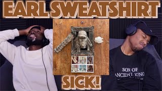 Earl Sweatshirt - SICK! | FIRST REACTION/REVIEW