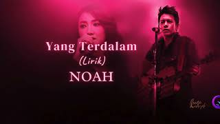 Noah  Yang Terdalam lirik