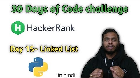 Day 15 Linked List Solution in Python || Hackerrank 30 Days of Code Challenge || Coding India