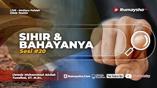 Mutiara Faidah Kitab Tauhid : Sihir dan Bahayanya - Ustadz Muhammad Abduh Tuasikal, M.Sc