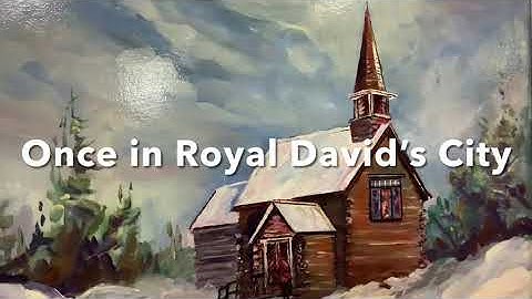 Once in Royal David’s City ~ Week 2, Day 3 ~ Alli