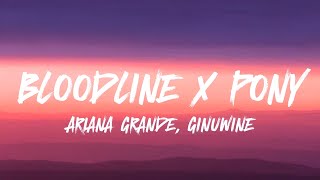 Ariana Grande, Ginuwine - Bloodline X Pony (𝐓𝐢𝐤𝐓𝐨𝐤 𝐌𝐚𝐬𝐡𝐮𝐩) (𝐋𝐲𝐫𝐢𝐜𝐬)