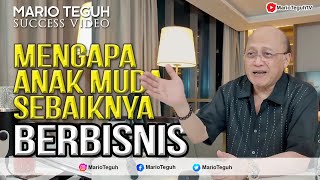 Mengapa Anak Muda Sebaiknya Berbisnis - Mario Teguh Success Video