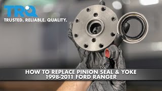 How to Replace Pinion Seal & Yoke 19982011 Ford Ranger