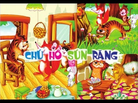chuyện chú hổ sún răng + chuyện ngụ ngôn đặc sắc