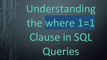 Understanding the where 1=1 Clause in SQL Queries