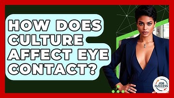 How Does Culture Affect Eye Contact? - Job Success Network